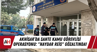 Akhisar'da Sahte Kamu Görevlisi Operasyonu: "Haydar Reis" Gözaltında!