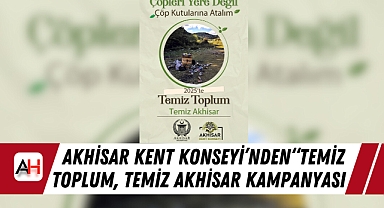 Akhisar Kent Konseyi'nden"Temiz Toplum, Temiz Akhisar" Kampanyası