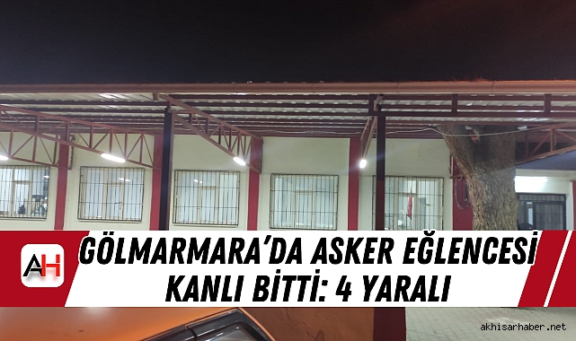 Gölmarmara’da Asker Eğlencesi Kanlı Bitti: 4 Yaralı