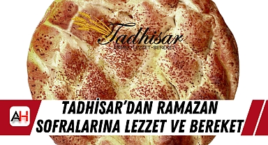 TadHisar’dan Ramazan Sofralarına Lezzet ve Bereket