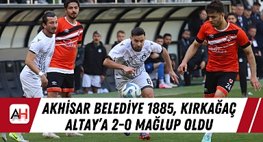 Akhisar Belediye 1885, Kırkağaç Altay’a 2-0 Mağlup Oldu