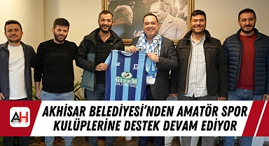 Akhisar Belediyesi'nden Amatör Spor Kulüplerine Destek Devam Ediyor