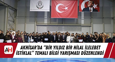 Akhisar'da "Bir Yıldız Bir Hilal İlelebet İstiklal" Temalı Bilgi Yarışması Düzenlendi