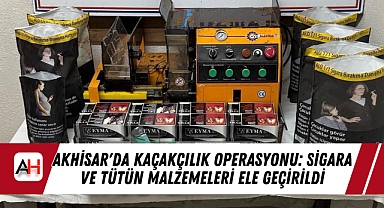 Akhisar'da Kaçakçılık Operasyonu: Sigara ve Tütün Malzemeleri Ele Geçirildi