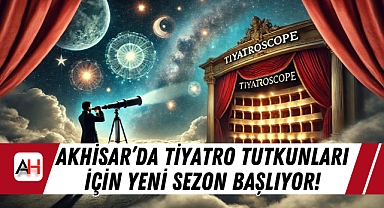 Akhisar'da Tiyatro Tutkunları İçin Yeni Sezon Başlıyor!