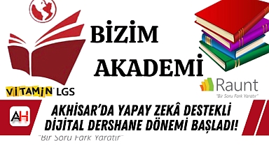 Akhisar’da Yapay Zekâ Destekli Dijital Dershane Dönemi Başladı!