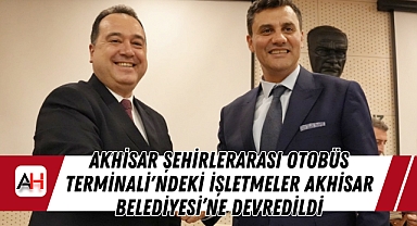 Akhisar Şehirlerarası Otobüs Terminali'ndeki İşletmeler Akhisar Belediyesi'ne Devredildi