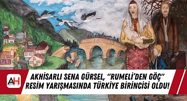Akhisarlı Sena Gürsel, "Rumeli'den Göç" Resim Yarışmasında Türkiye Birincisi Oldu!