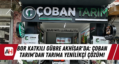 Bor Katkılı Gübre Akhisar'da: Çoban Tarım'dan Tarıma Yenilikçi Çözüm!