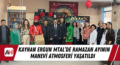 Kayhan Ergun MTAL'de Ramazan Ayının Manevi Atmosferi Yaşatıldı