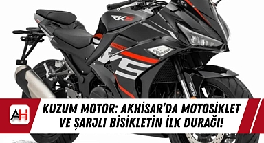 Kuzum Motor: Akhisar’da Motosiklet ve Şarjlı Bisikletin İlk Durağı!