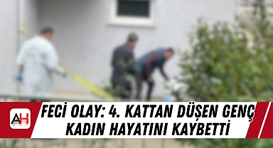 Manisa'da Feci Olay: 4. Kattan Düşen Genç Kadın Hayatını Kaybetti