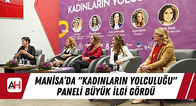 Manisa’da "Kadınların Yolculuğu" Paneli Büyük İlgi Gördü