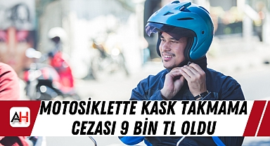 Motosiklette kask takmamanın cezası 9 Bin liraya kadar çıkıyor