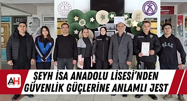 Şeyh İsa Anadolu Lisesi'nden Güvenlik Güçlerine Anlamlı Jest