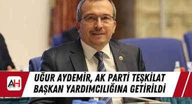 Uğur Aydemir, AK Parti Teşkilat Başkan Yardımcılığına Getirildi