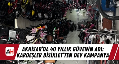 Akhisar’da 40 Yıllık Güvenin Adı: Kardeşler Bisiklet’ten Dev Kampanya