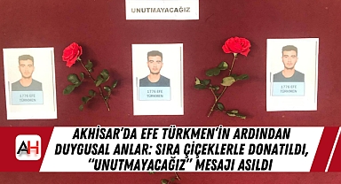 Akhisar'da Efe Türkmen'in Ardından Duygusal Anlar: Sıra Çiçeklerle Donatıldı, "Unutmayacağız" Mesajı Asıldı
