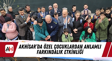 Akhisar'da Özel Çocuklardan Anlamlı Farkındalık Etkinliği