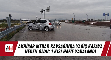 Akhisar Medar Kavşağında Yağış Kazaya Neden Oldu: 1 Kişi Hafif Yaralandı