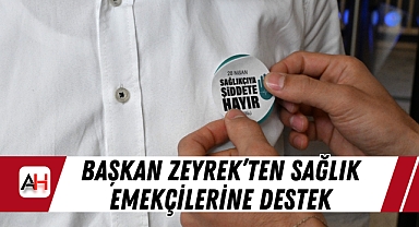 Başkan Zeyrek’ten Sağlık Emekçilerine Destek: "Şiddetin Değil Minnetin Konuşulduğu Bir Türkiye İstiyoruz"