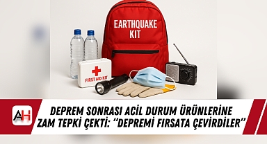 Deprem Sonrası Acil Durum Ürünlerine Zam Tepki Çekti: "Depremi Fırsata Çevirdiler"