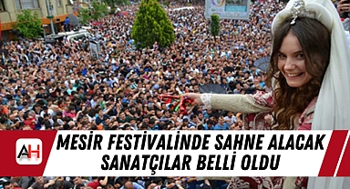 Manisa'da Mesir Macunu Festivaline Gelecek Sanatçılar Belli Oldu