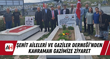 Şehit Aileleri ve Gaziler Derneği’nden Kahraman Gazimize Ziyaret