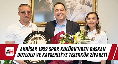 Akhisar 1922 Spor Kulübü'nden Başkan Dutlulu ve Kayserili'ye Teşekkür Ziyareti