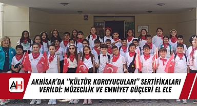 Akhisar'da "Kültür Koruyucuları" Sertifikaları Verildi: Müzecilik ve Emniyet Güçleri El Ele