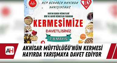 Akhisar Müftülüğü'nün Kermesi Hayırda Yarışmaya Davet Ediyor