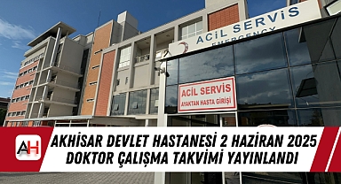 Akhisar Mustafa Kirazoğlu Devlet Hastanesi 2 Haziran 2025 Doktor Çalışma Takvimi Yayınlandı