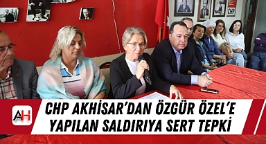 CHP Akhisar'dan Özgür Özel'e Yapılan Saldırıya Sert Tepki: "Genel Başkanımızın Yanındayız!"