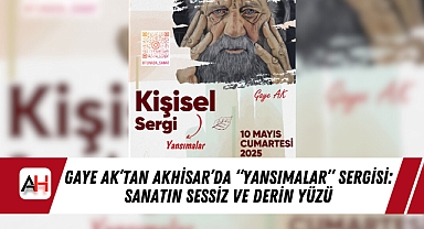 Gaye Ak'tan Akhisar'da "Yansımalar" Sergisi: Sanatın Sessiz ve Derin Yüzü