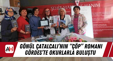 Gönül Çatalcalı'nın "Çöp" Romanı Gördes'te Okurlarla Buluştu