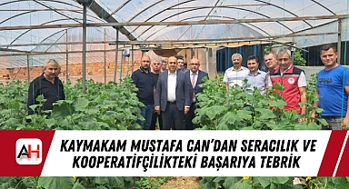 Kaymakam Mustafa Can'dan Seracılık ve Kooperatifçilikteki Başarıya Tebrik
