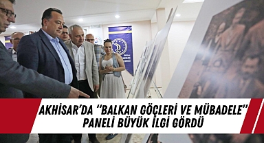 Akhisar'da "Balkan Göçleri ve Mübadele" Paneli Büyük İlgi Gördü