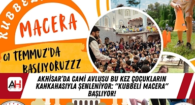 Akhisar’da Cami Avlusu Bu Kez Çocukların Kahkahasıyla Şenleniyor: "Kubbeli Macera" Başlıyor!