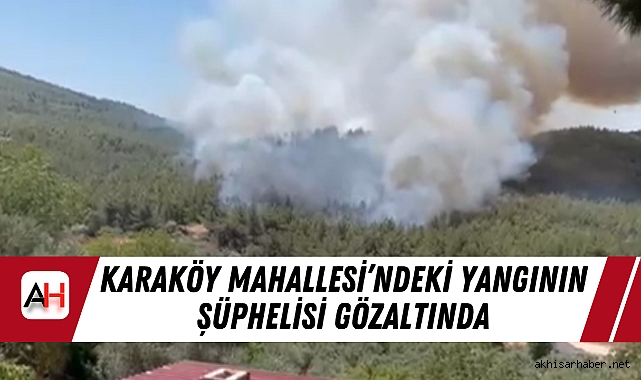 Karaköy Mahallesi’ndeki Yangının Şüphelisi Gözaltında