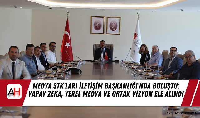 Medya STK’ları İletişim Başkanlığı’nda Buluştu: Yapay Zeka, Yerel Medya ve Ortak Vizyon Ele Alındı