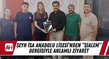 Şeyh İsa Anadolu Lisesi'nden "Şialem" Dergisiyle Anlamlı Ziyaret