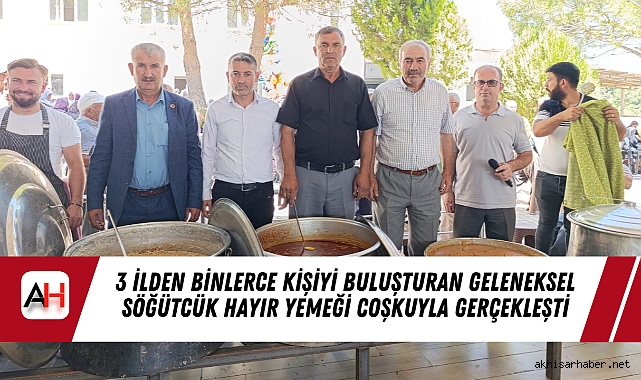 3 İlden Binlerce Kişiyi Buluşturan Geleneksel Söğütcük Hayır Yemeği Coşkuyla Gerçekleşti