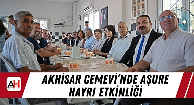Başkan Ekrem Kayserili  Akhisar Cemevi'nde Aşure Hayrı Etkinliğine Katıldı