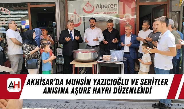 Akhisar’da Muhsin Yazıcıoğlu ve Şehitler Anısına Aşure Hayrı Düzenlendi