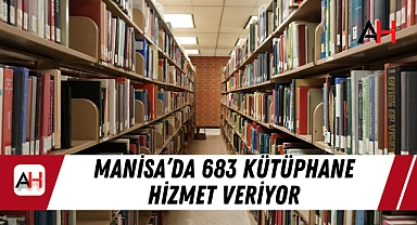 Manisa’da 683 Kütüphane Hizmet Veriyor