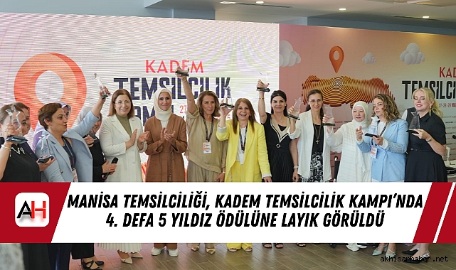 Manisa Temsilciliği, KADEM Temsilcilik Kampı’nda 4. Defa 5 Yıldız Ödülüne Layık Görüldü