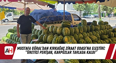 Mustafa Güral'dan Kırkağaç Ziraat Odası'na Eleştiri: "Üretici Perişan, Karpuzlar Tarlada Kaldı"