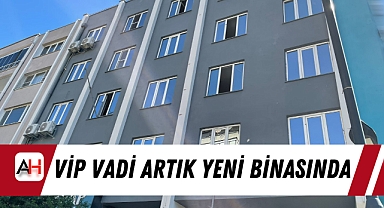 Vip Vadi Artık Yeni Binasında