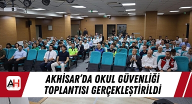 Akhisar'da Okul Güvenliği Toplantısı Gerçekleştirildi