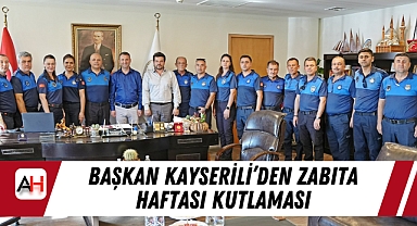 Başkan Kayserili’den Zabıta Haftası Kutlaması